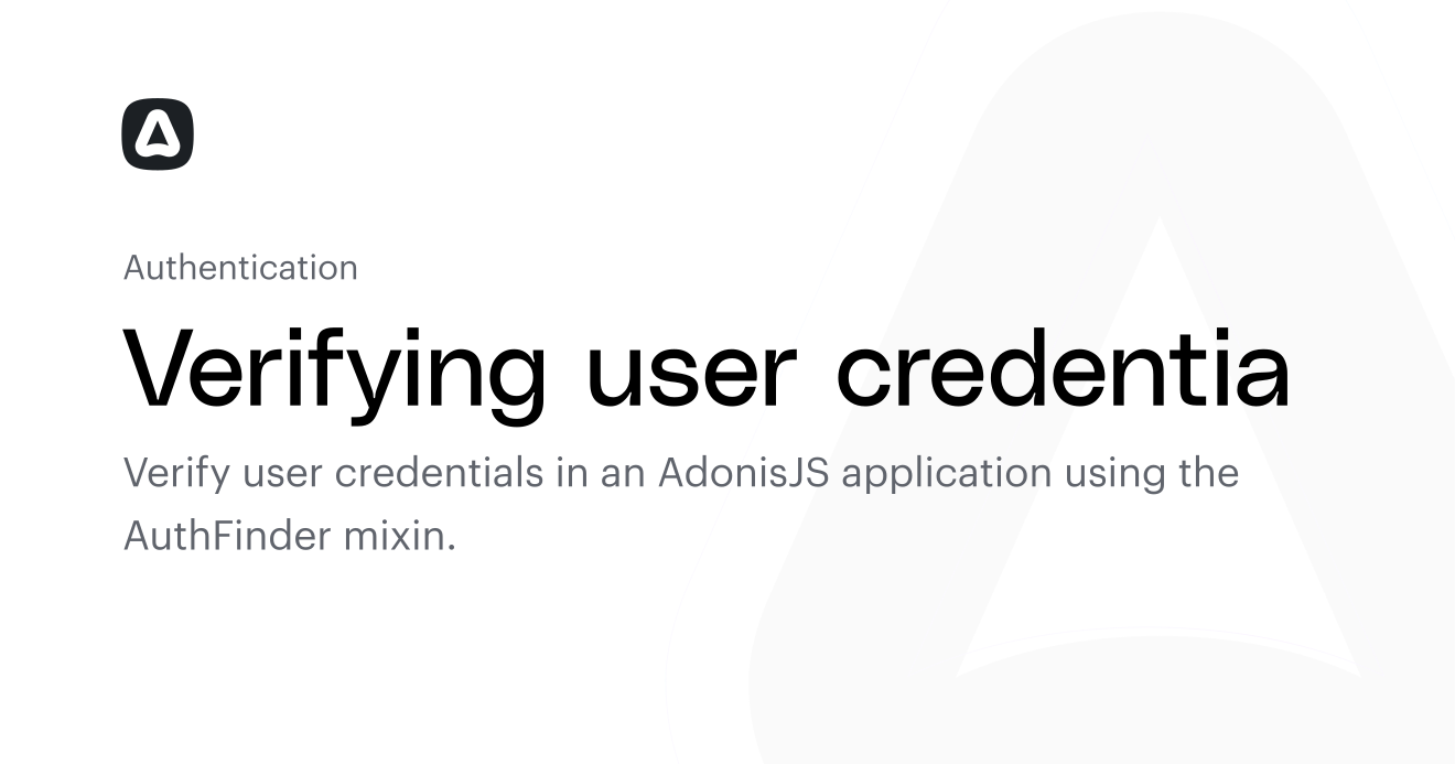 Verifying user credentials (Authentication) | AdonisJS Documentation