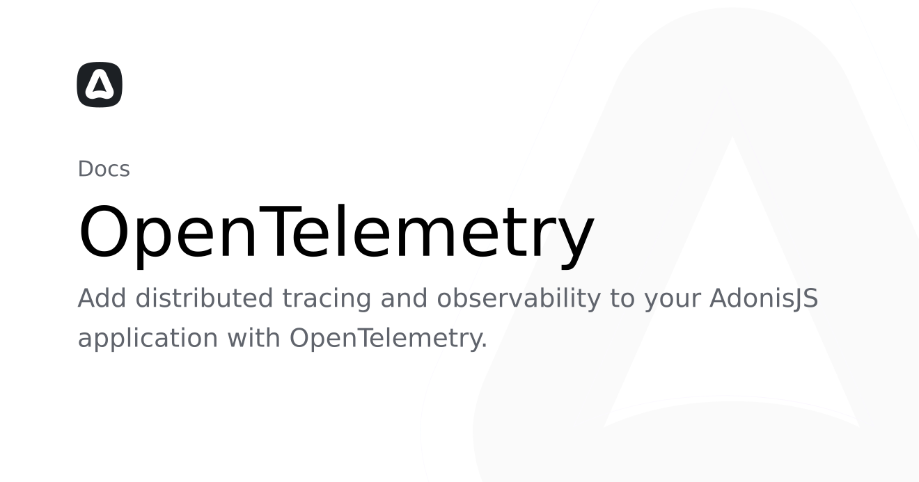 OpenTelemetry (Digging deeper) | AdonisJS Documentation